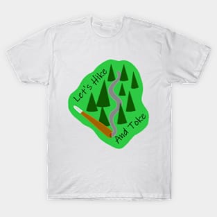 Let's Hike And Toke T-Shirt